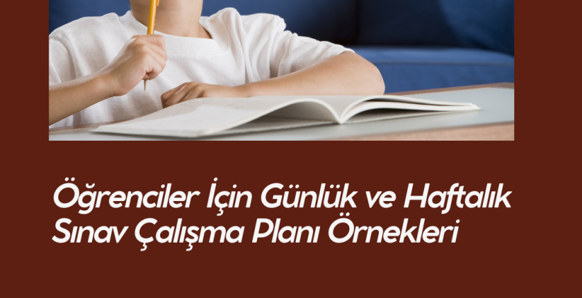 Öğrenciler İçin Günlük ve Haftalık Sınav Çalışma Planı Örnekleri
